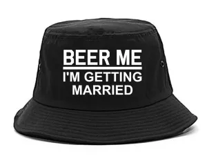 Beer Me Im Getting Married Groom Funny Bachelor Party Mens Bucket Hat